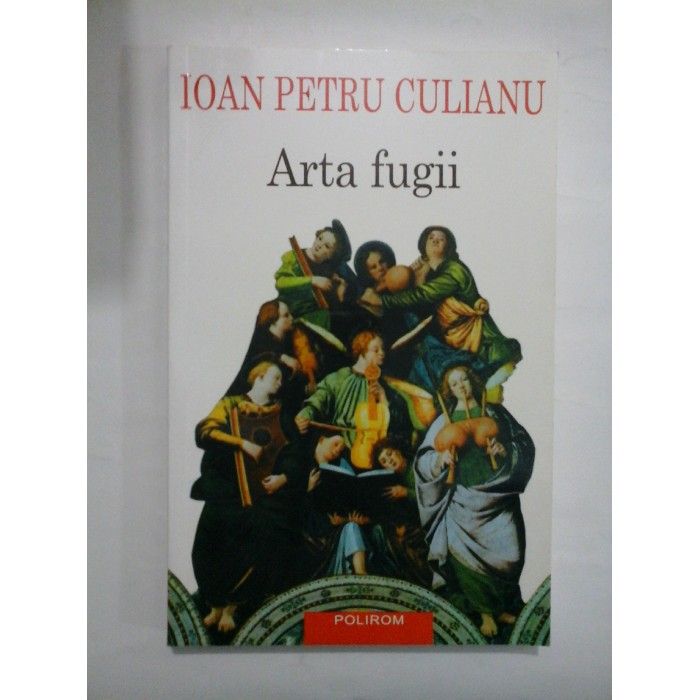 Arta fugii * Povestiri * Cu cinci desene ale autorului - IOAN PETRU CULIANU Arta fugii * Povestiri * Cu cinci desene ale autorului - IOAN PETRU CULIANU